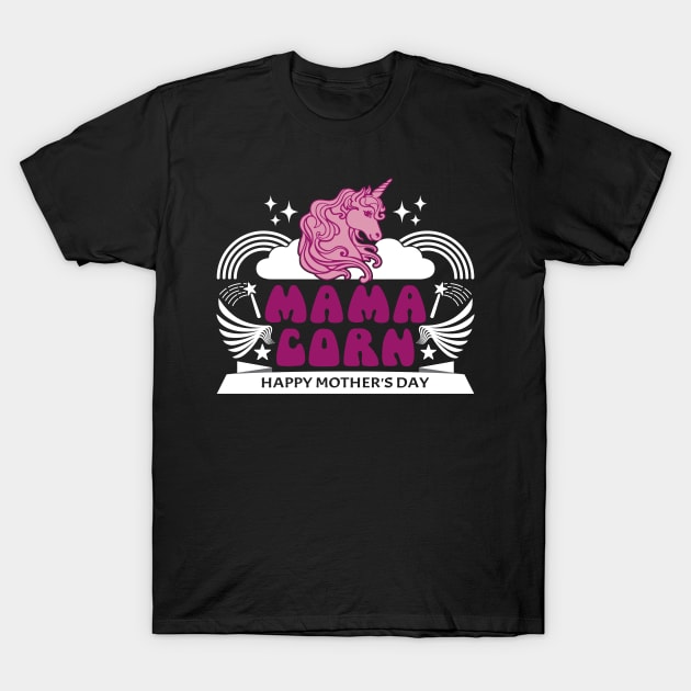 Mamacorn | Mother's Day Gift Ideas T-Shirt by GoodyBroCrafts